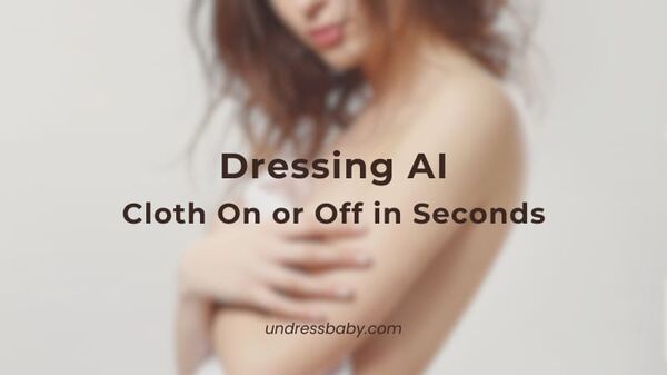 Dressing AI: Cloth On or Off in Seconds - Grey's Secret Room