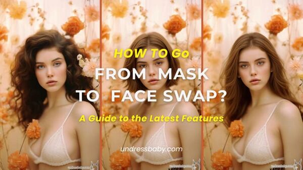 How to Go from Mask to Face Swap Part 1: A Guide to the Latest Features (1/2) - Grey's Secret Room