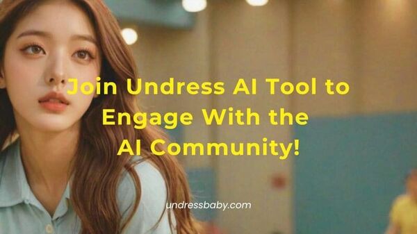 Undressing AI: Where AI Enthusiasts Connect and Innovate